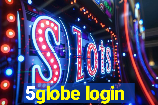 5globe login